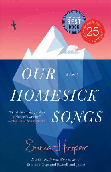 Our homesick songs / Emma Hooper.