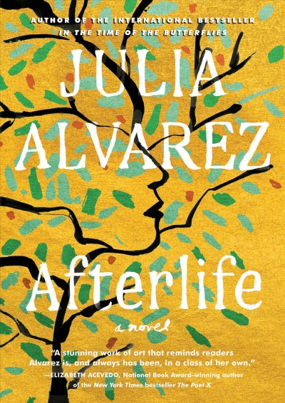 Afterlife : a novel / by Julia Alvarez.