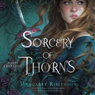 Sorcery of thorns / Margaret Rogerson.