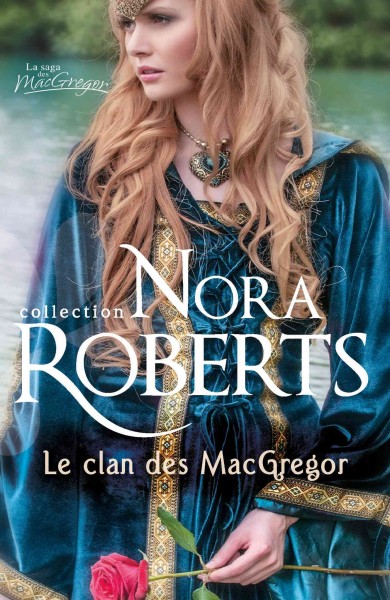 Le clan des MacGregor / Nora Roberts.