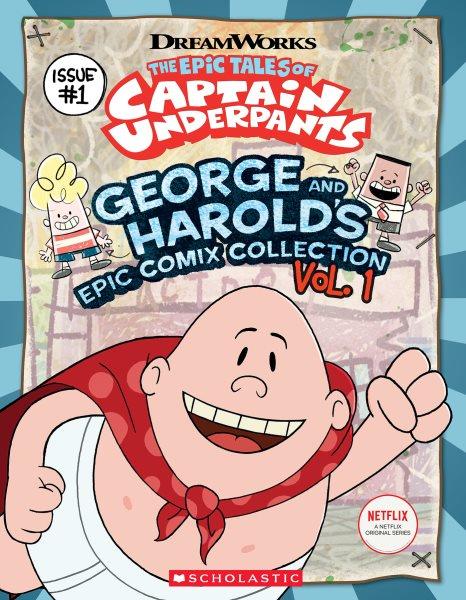 George and Harold's epic comix collection / adapted by Meredith Rusu ; story by George Beard ; pictures by Harold Hutchins.