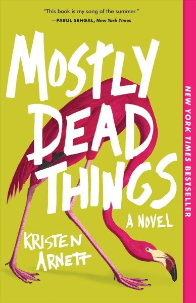 Mostly dead things : a novel / Kristen Arnett.