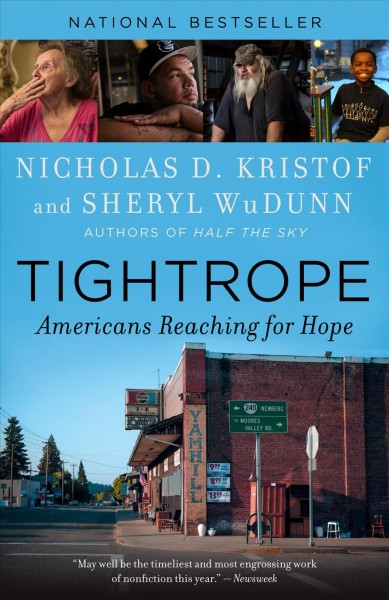 Tightrope : Americans reaching for hope / Nicholas D. Kristof and Sheryl WuDunn.