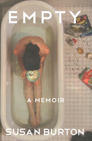 Empty : a memoir / Susan Burton.