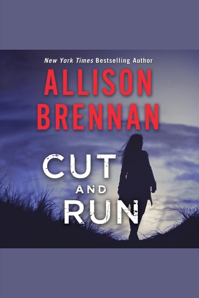 Cut and Run [electronic resource] / Allison Brennan.