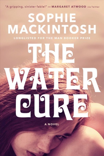 The water cure / Sophie Mackintosh.