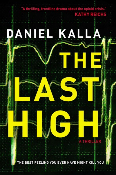The last high : a thriller / Daniel Kalla.