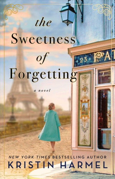 The sweetness of forgetting / Kristin Harmel.