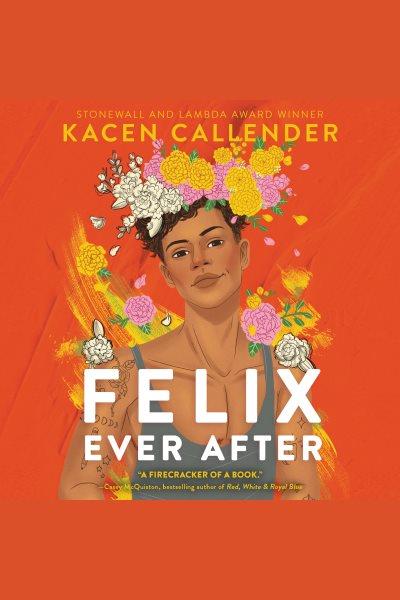 Felix ever after / Kacen Callender.