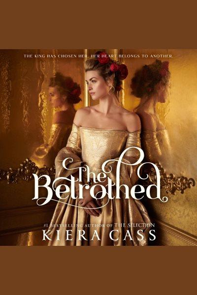 The betrothed / Kiera Cass.