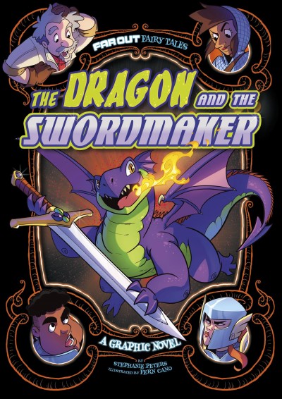 The dragon and the swordmaker : a graphic novel / by Stephanie Peters ; illustrated by Fern Cano.