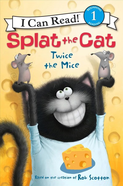 Splat the Cat : twice the mice / cover art by Rick Farley ; text by Jacqueline Resnick ; interior illustrations by Robert Eberz.