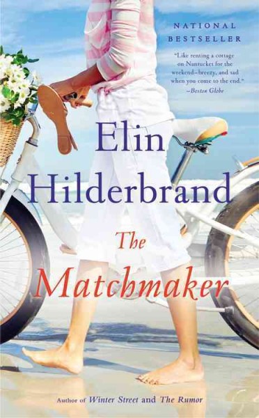 The matchmaker : a novel / Elin Hilderbrand.
