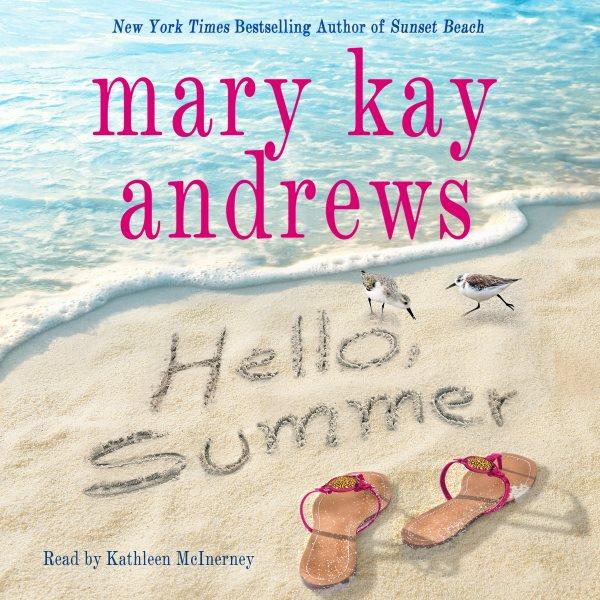 Hello, Summer [electronic resource] / Mary Kay Andrews.