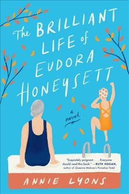 The brilliant life of Eudora Honeysett : a novel / Annie Lyons.