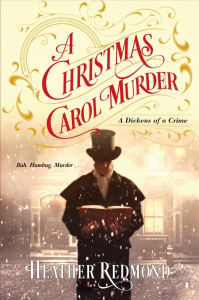 A Christmas carol murder : a Dickens of a crime / Heather Redmond.