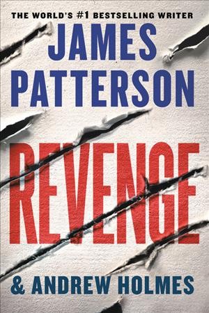 Revenge / James Patterson and Andrew Holmes.
