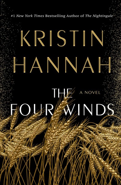 The four winds [electronic resource] : A novel. Kristin Hannah.