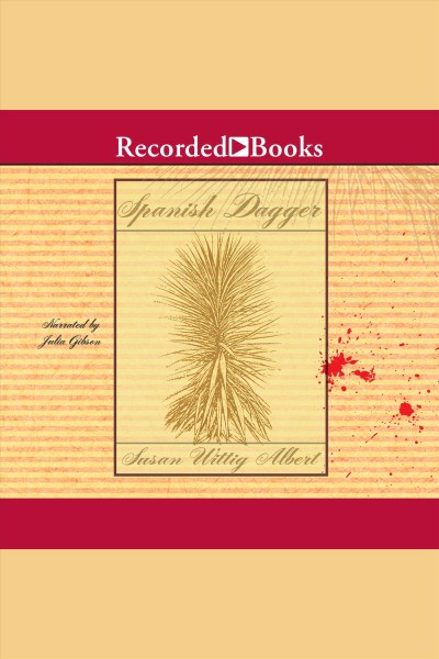 Spanish dagger [electronic resource] : China bayles mystery series, book 15. Susan Wittig Albert.
