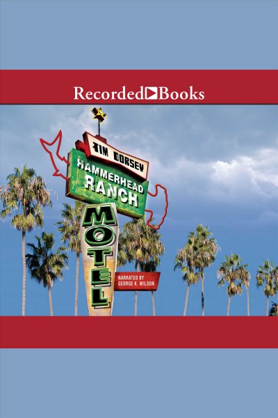 Hammerhead ranch motel [electronic resource] : Serge storms series, book 2. Tim Dorsey.