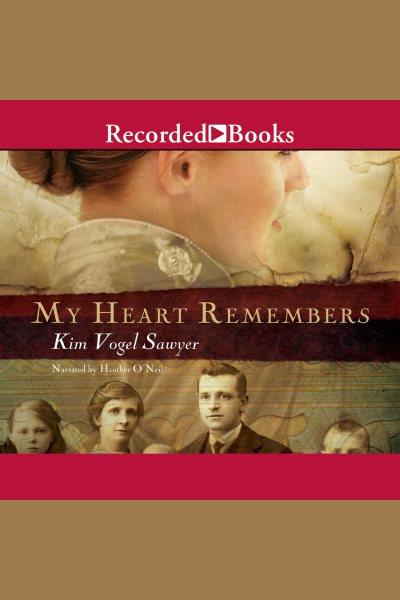 My heart remembers series, book 1 [electronic resource]. Sawyer Kim Vogel.