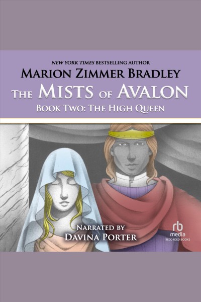 The high queen [electronic resource] : Mists of avalon series, book 2. Marion Zimmer Bradley.