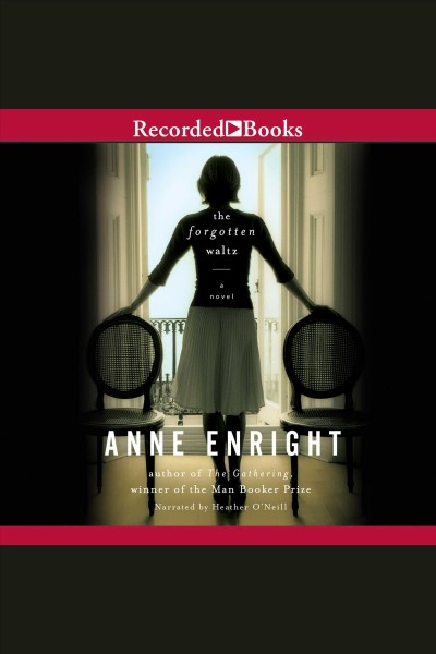 The forgotten waltz [electronic resource]. Anne Enright.