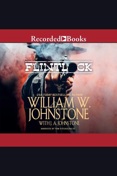 Flintlock [electronic resource] : Flintlock series, book 1. J.A Johnstone.