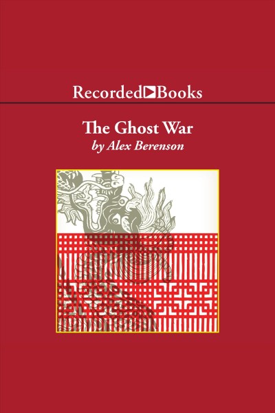 The ghost war [electronic resource] : John wells series, book 2. Alex Berenson.
