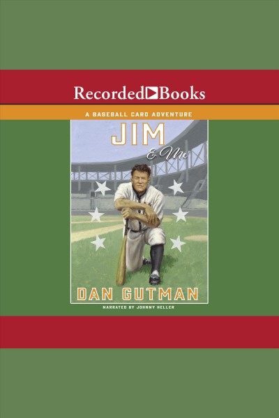 Jim & me [electronic resource] : Baseball card adventure series, book 8. Dan Gutman.