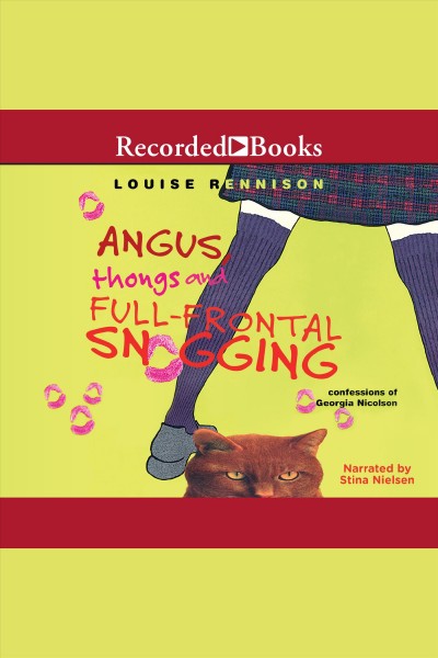 Angus, thongs and full-frontal snogging [electronic resource] : Confessions of georgia nicolson series, book 1. Rennison Louise.