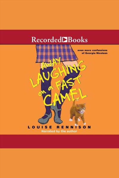 Away laughing on a fast camel [electronic resource] : Confessions of georgia nicolson series, book 5. Rennison Louise.