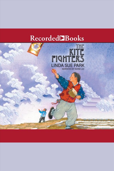 The kite fighters [electronic resource]. Linda Sue Park.
