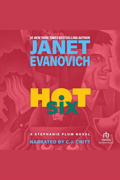 Hot six [electronic resource] : Stephanie plum mystery series, book 6. Janet Evanovich.