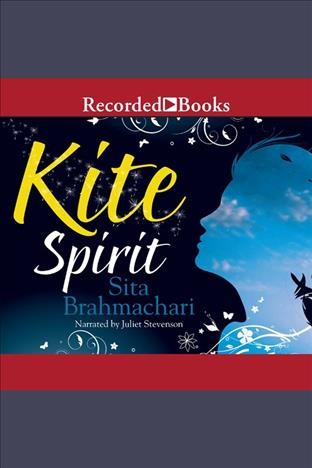 Kite spirit [electronic resource]. Sita Brahmachari.