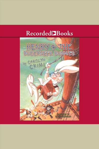Henry and the buccaneer bunnies [electronic resource]. Crimi Carolyn.