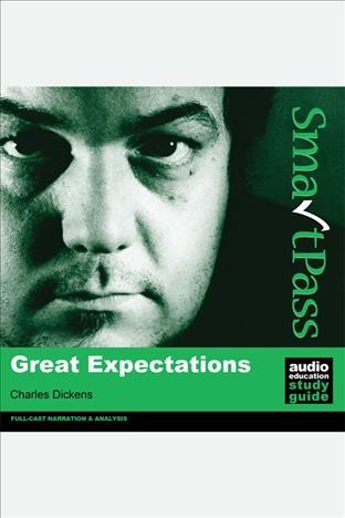 Great expectations [electronic resource] : Smartpass audio education study guide. Charles Dickens.