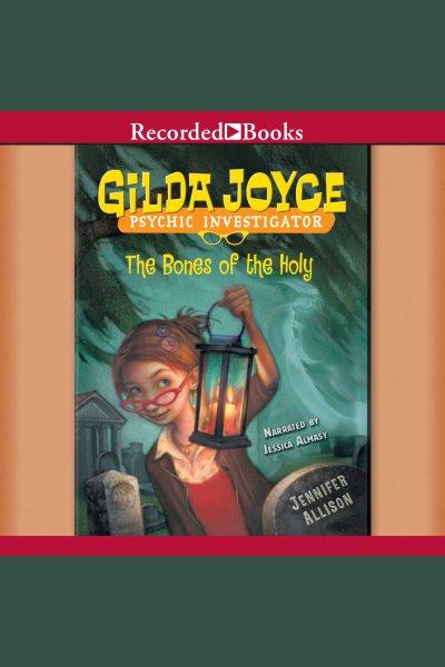 The bones of the holy [electronic resource] : Gilda joyce series, book 1. Allison Jennifer.