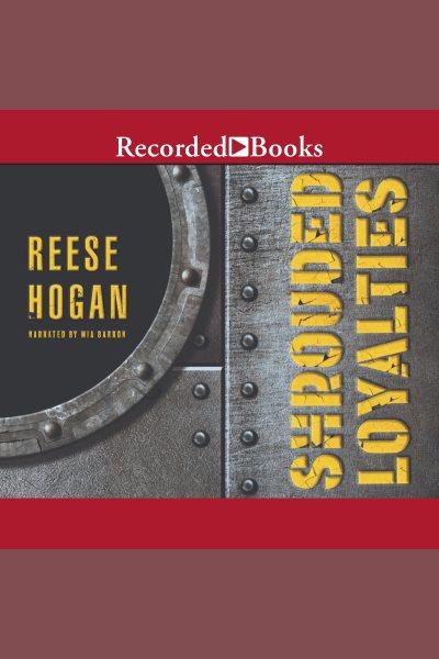 Shrouded loyalties [electronic resource]. Hogan Reese.