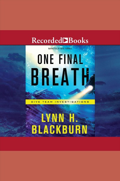 One final breath [electronic resource] : Dive team investigations series, book 3. Lynn H Blackburn.