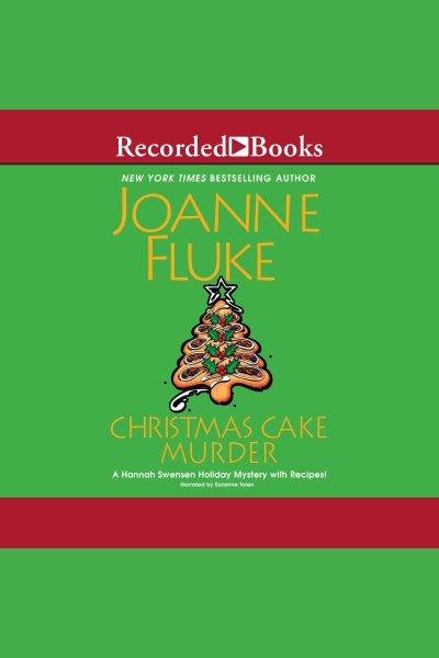 Christmas cake murder [electronic resource] : Hannah swensen mystery series, book 23. Joanne Fluke.