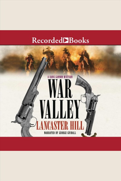 War valley [electronic resource] : Hank gannon western series, book 1. Hill Lancaster.