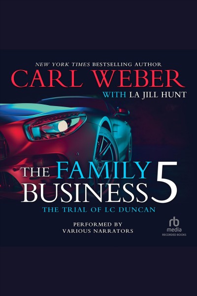 The family business 5 [electronic resource] : Family business (weber) series, book 5. Carl Weber.