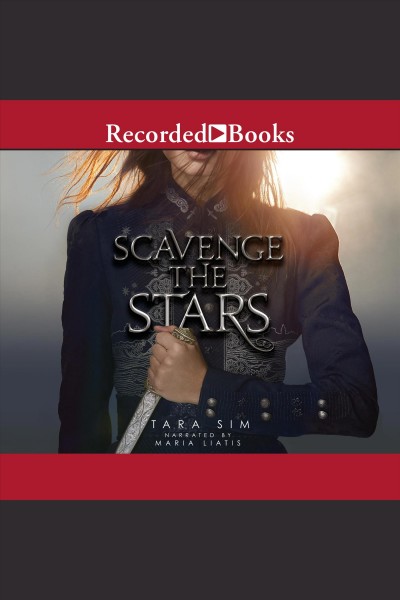 Scavenge the stars [electronic resource] : Scavenge the stars series, book 1. Tara Sim.