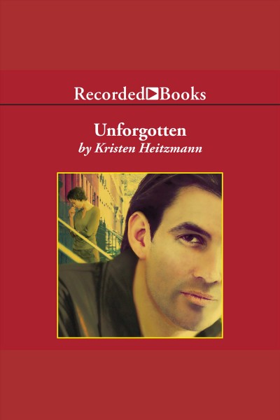 Unforgotten [electronic resource] : Michelli family series, book 2. Heitzmann Kristen.