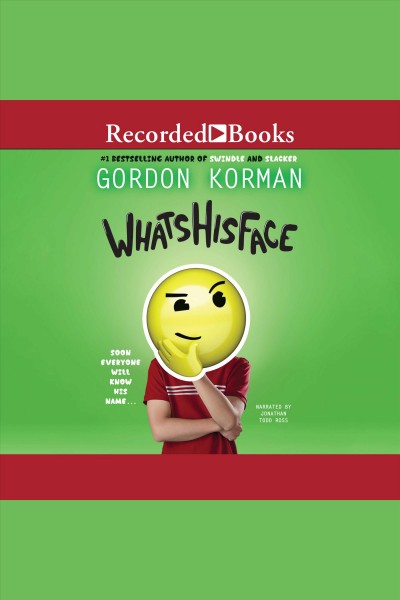 Whatshisface [electronic resource]. Gordon Korman.