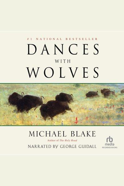 Dances with wolves [electronic resource]. Blake Michael.