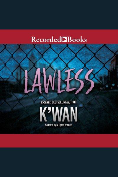 Lawless [electronic resource]. K'wan.