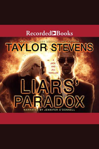 Liar's paradox [electronic resource] : Jack and jill mystery series, book 1. Taylor Stevens.