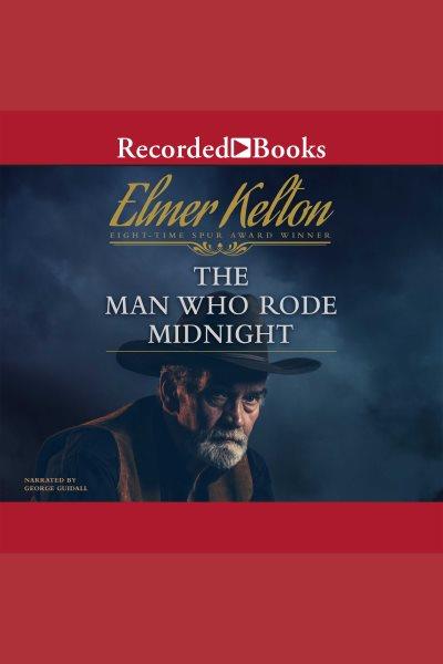 The man who rode midnight [electronic resource]. Kelton Elmer.
